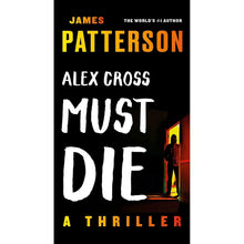 Alex Cross Must Die by James Patterson - Book 32 of 34, Paperback