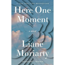 Here One Moment by Liane Moriarty, Paperback