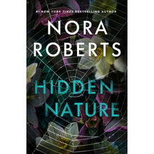 Hidden Nature by Nora Roberts, Hardcover