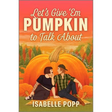 Let's Give 'Em Pumpkin to Talk About by Isabelle Popp, Paperback