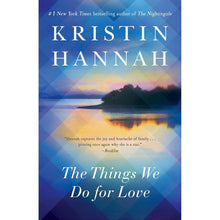 The Things We Do for Love by Kristin Hannah, Paperback